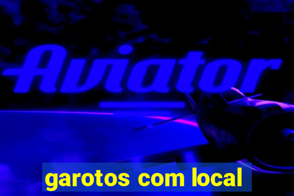 garotos com local